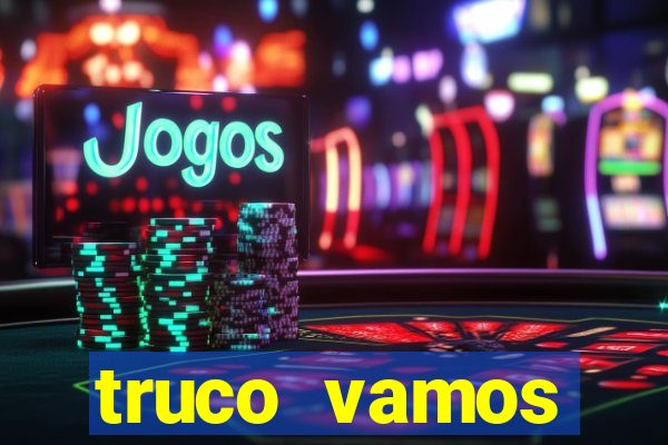 truco vamos torneios online